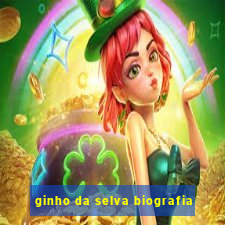 ginho da selva biografia